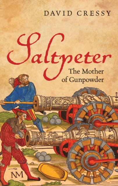 Saltpeter : The Mother of Gunpowder, EPUB eBook