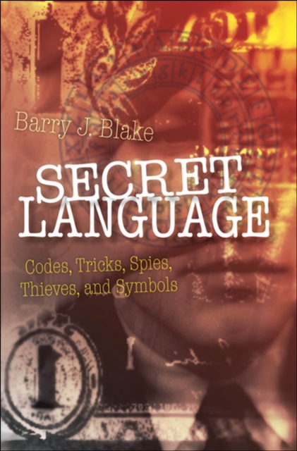 Secret Language : Codes, Tricks, Spies, Thieves, and Symbols, EPUB eBook