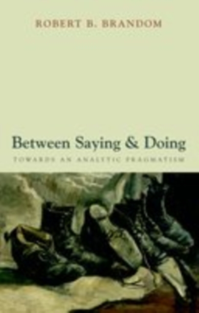 Between Saying and Doing : Towards an Analytic Pragmatism, EPUB eBook