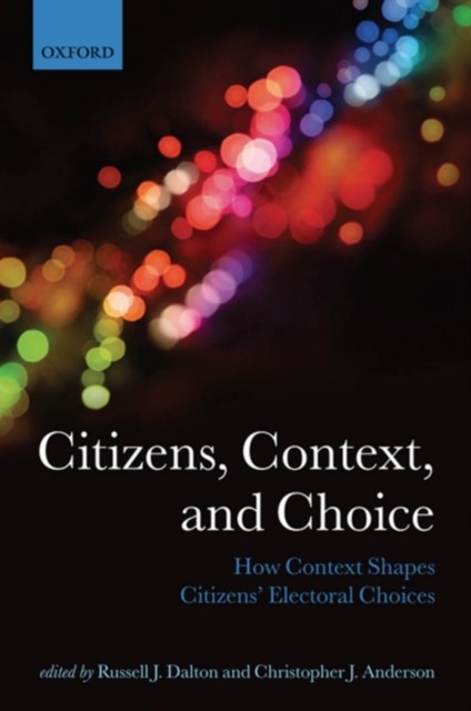 Citizens, Context, and Choice : How Context Shapes Citizens' Electoral Choices, PDF eBook