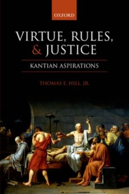 Virtue, Rules, and Justice : Kantian Aspirations, PDF eBook
