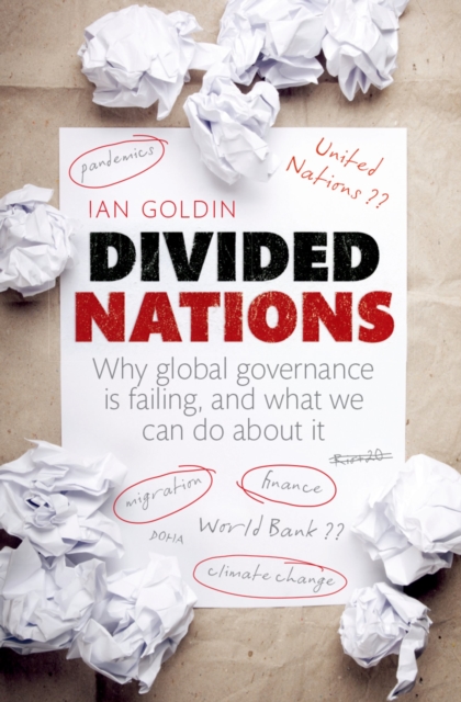 Divided Nations : Why global governance is failing, and what we can do about it, EPUB eBook