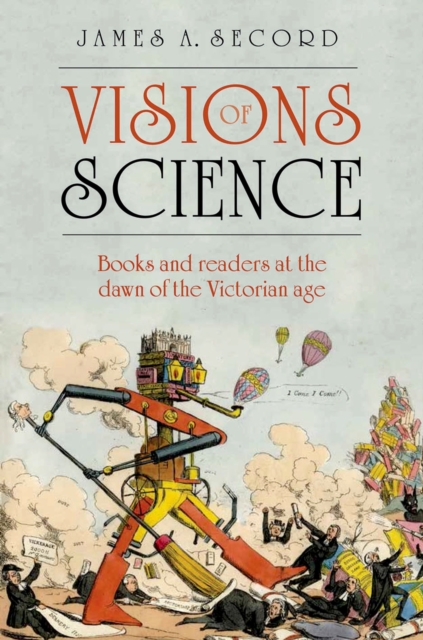 Visions of Science : Books and readers at the dawn of the Victorian age, PDF eBook