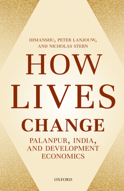 How Lives Change : Palanpur, India, and Development Economics, EPUB eBook
