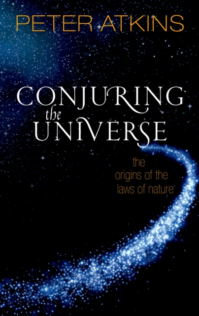 Conjuring the Universe : The Origins of the Laws of Nature, EPUB eBook