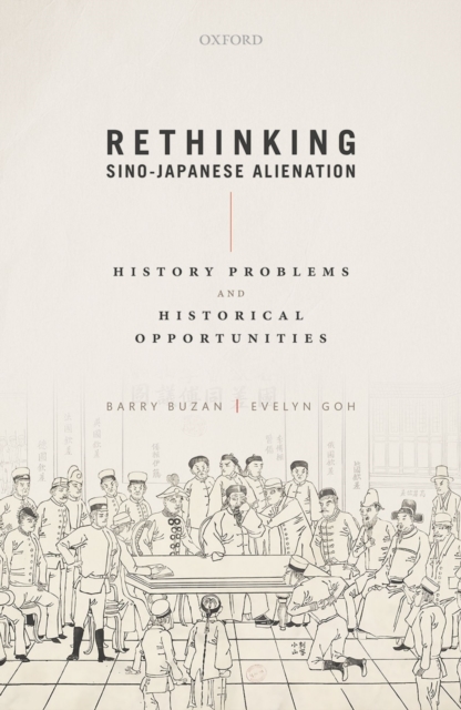 Rethinking Sino-Japanese Alienation : History Problems and Historical Opportunities, PDF eBook