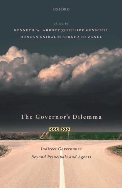 The Governor's Dilemma : Indirect Governance Beyond Principals and Agents, EPUB eBook