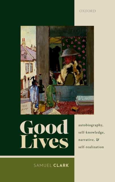 Good Lives : Autobiography, Self-Knowledge, Narrative, and Self-Realization, PDF eBook