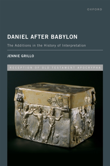 Daniel After Babylon : The Additions in the History of Interpretation, EPUB eBook