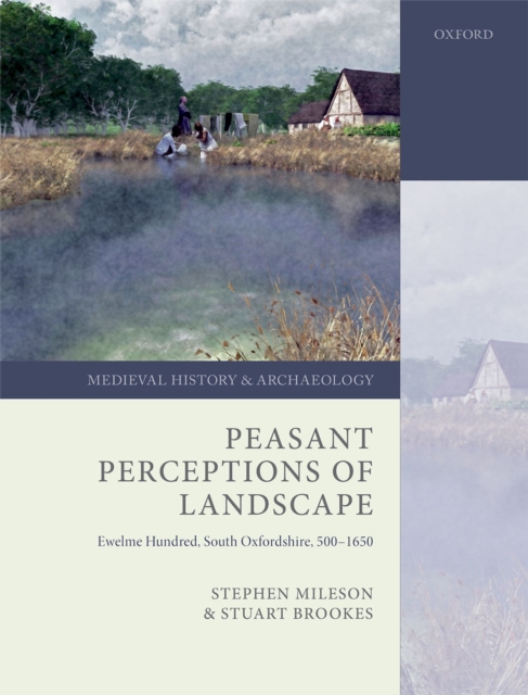 Peasant Perceptions of Landscape : Ewelme Hundred, South Oxfordshire, 500-1650, PDF eBook