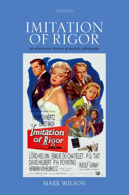 Imitation of Rigor : An Alternative History of Analytic Philosophy, EPUB eBook