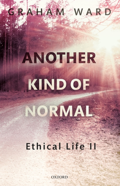 Another Kind of Normal : Ethical Life II, PDF eBook