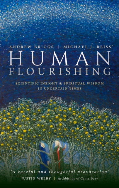 Human Flourishing : Scientific insight and spiritual wisdom in uncertain times, EPUB eBook