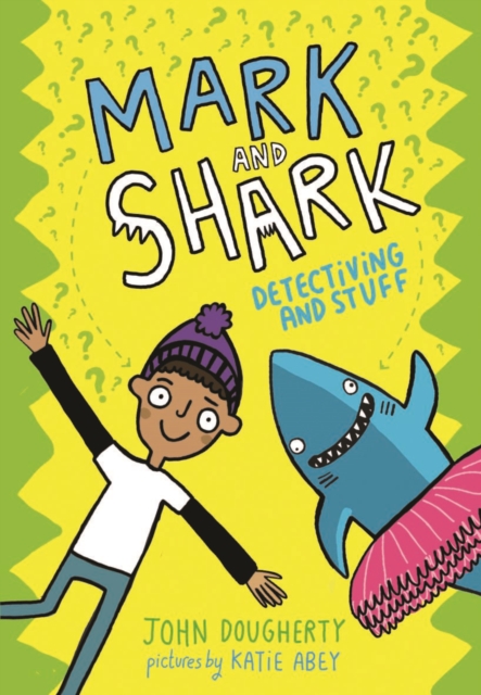 Mark and Shark: Detectiving and Stuff, Paperback / softback Book