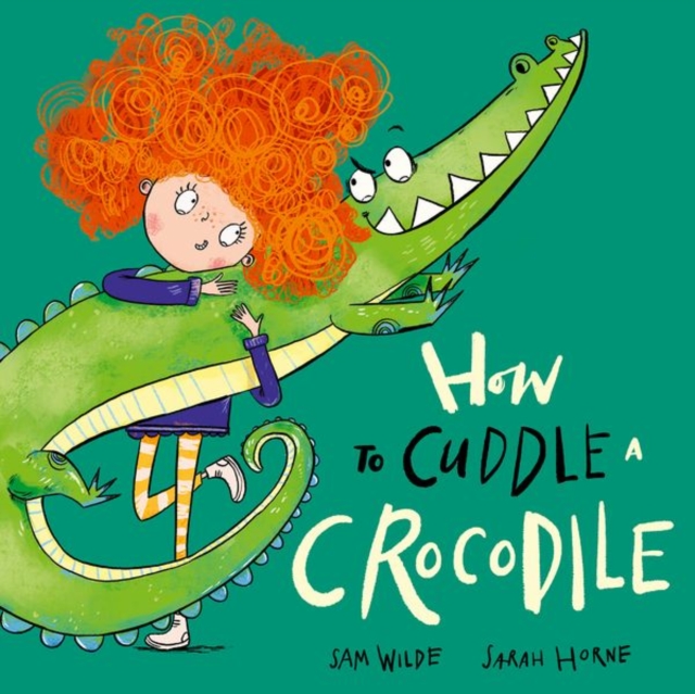 How to Cuddle a Crocodile, Paperback / softback Book