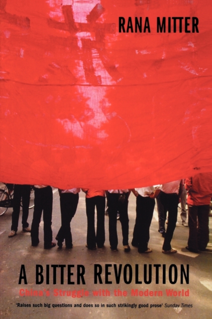 A Bitter Revolution : China's Struggle with the Modern World, Paperback / softback Book
