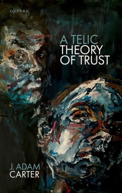 A Telic Theory of Trust, Hardback Book