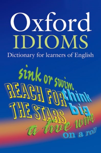 Oxford Idioms Dictionary for learners of English, Paperback / softback Book