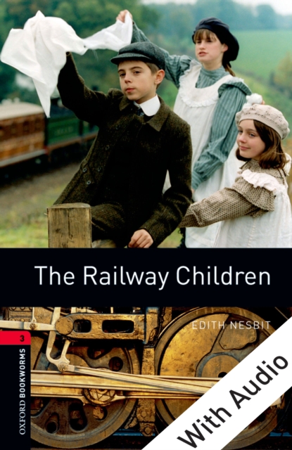The Railway Children - With Audio Level 3 Oxford Bookworms Library, EPUB eBook