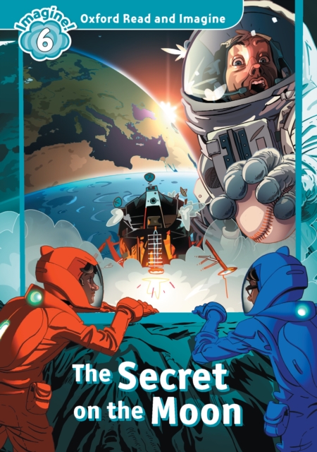 The Secret on the Moon (Oxford Read and Imagine Level 6), PDF eBook