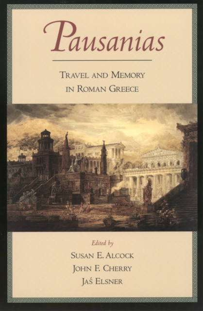 Pausanias : Travel and Memory in Roman Greece, PDF eBook