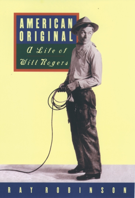 American Original : A Life of Will Rogers, PDF eBook
