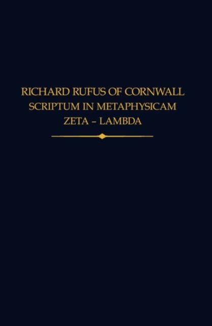 Richard Rufus of Cornwall: Scriptum in Metaphysicam Aristotelis II : Zeta to Lambda, Hardback Book