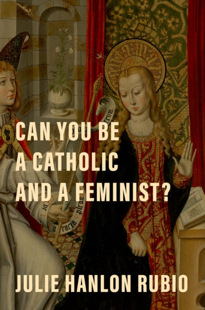 Can You Be a Catholic and a Feminist?, EPUB eBook