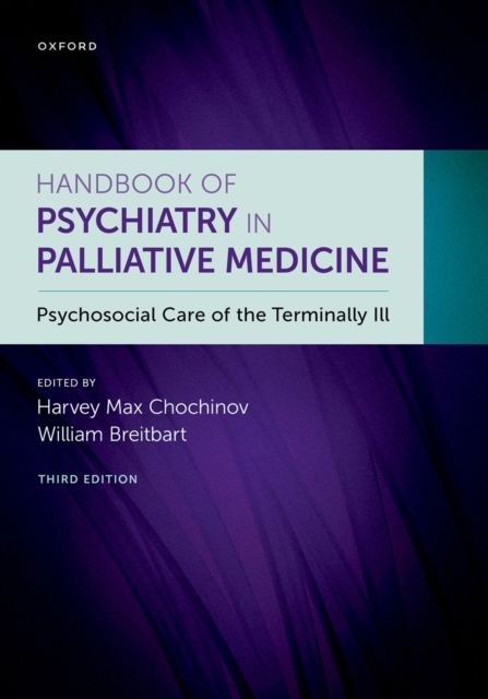 Handbook of Psychiatry in Palliative Medicine 3rd edition : Psychosocial Care of the Terminally Ill, PDF eBook