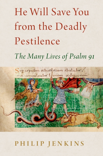 He Will Save You from the Deadly Pestilence : The Many Lives of Psalm 91, EPUB eBook