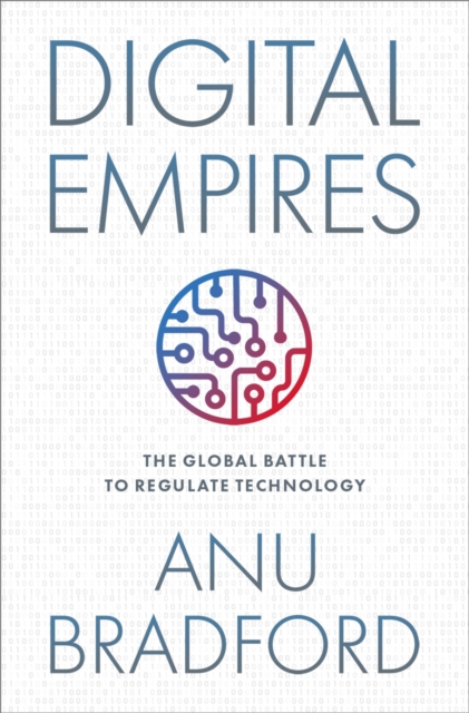 Digital Empires : The Global Battle to Regulate Technology, PDF eBook