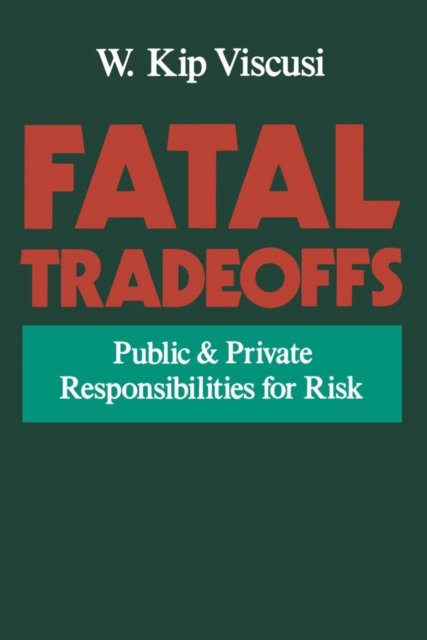 Fatal Tradeoffs : Public and Private Responsibilities for Risk, PDF eBook