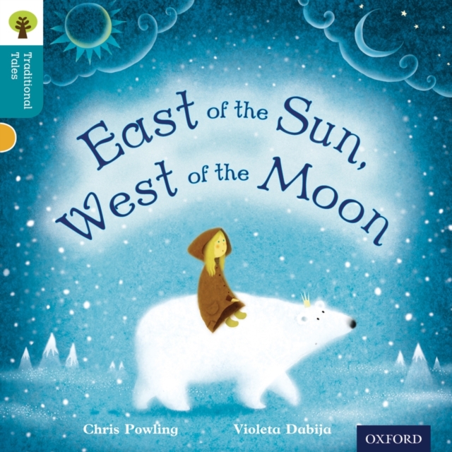 Oxford Reading Tree Traditional Tales: Level 9: East of the Sun, West of the Moon, Paperback / softback Book