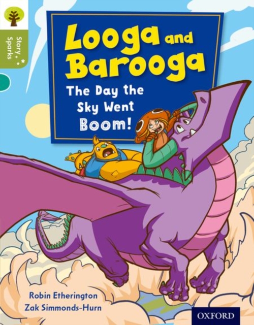 Oxford Reading Tree Story Sparks: Oxford Level 7: Looga and Barooga: The Day the Sky Went Boom!, Paperback / softback Book
