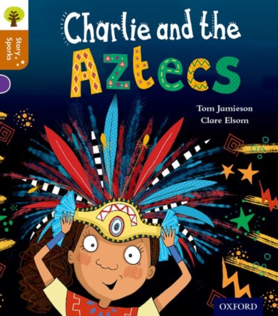 Oxford Reading Tree Story Sparks: Oxford Level 8: Charlie and the Aztecs, Paperback / softback Book