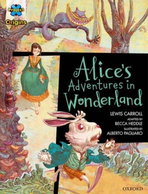 Project X Origins Graphic Texts: Dark Red Book Band, Oxford Level 18: Alices Adventures in Wonderland, Paperback / softback Book