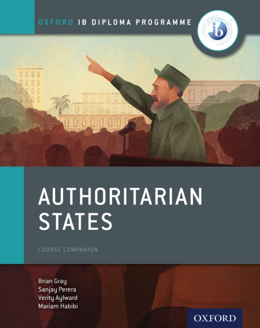 Oxford IB Diploma Programme: Authoritarian States Course Companion, PDF eBook