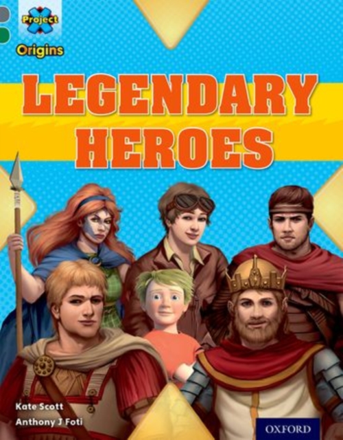 Project X Origins: Grey Book Band, Oxford Level 12: Myths and Legends: Tiger's Legendary Heroes, Paperback / softback Book