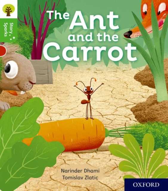Oxford Reading Tree Story Sparks: Oxford Level 2: The Ant and the Carrot, Paperback / softback Book