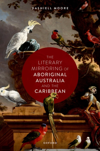 The Literary Mirroring of Aboriginal Australia and the Caribbean, PDF eBook