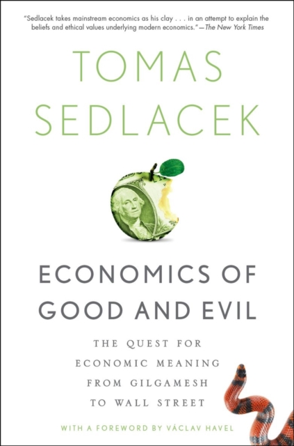 Economics of Good and Evil : The Quest for Economic Meaning from Gilgamesh to Wall Street, Paperback / softback Book