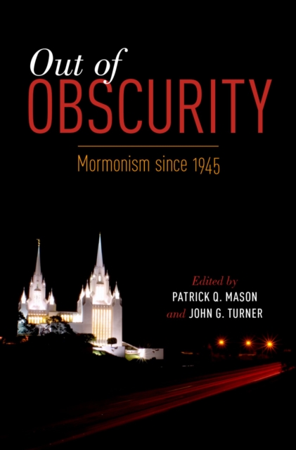 Out of Obscurity : Mormonism since 1945, PDF eBook