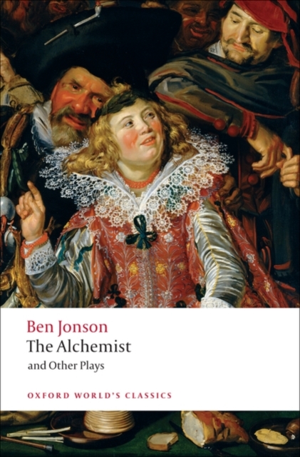 The Alchemist and Other Plays : Volpone, or The Fox; Epicene, or The Silent Woman; The Alchemist; Bartholemew Fair, Paperback / softback Book