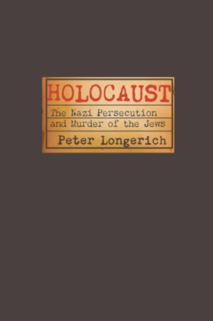 Holocaust : The Nazi Persecution and Murder of the Jews, Paperback / softback Book