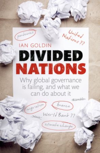 Divided Nations : Why global governance is failing, and what we can do about it, Paperback / softback Book