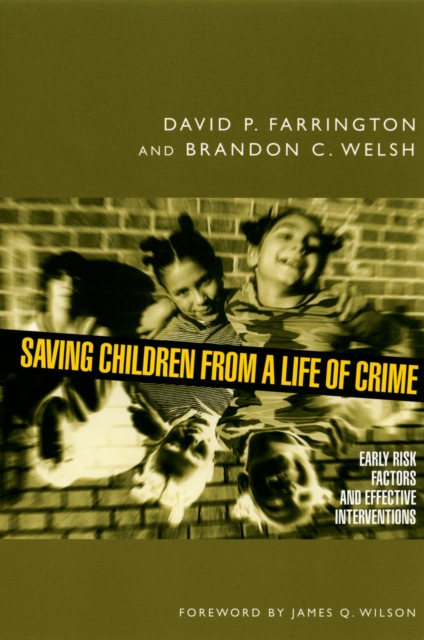 Saving Children from a Life of Crime : Early Risk Factors and Effective Interventions, PDF eBook