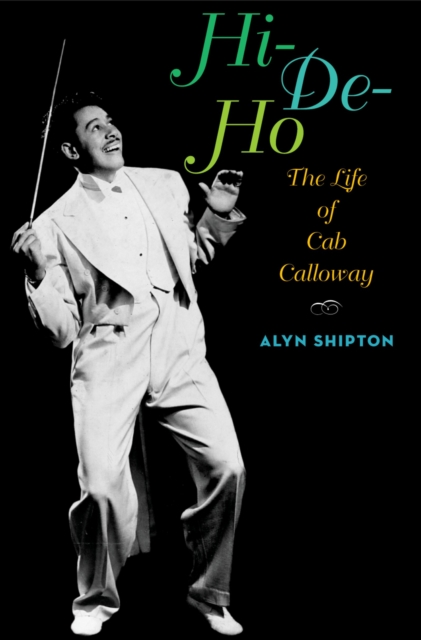 Hi-de-ho : The Life of Cab Calloway, PDF eBook