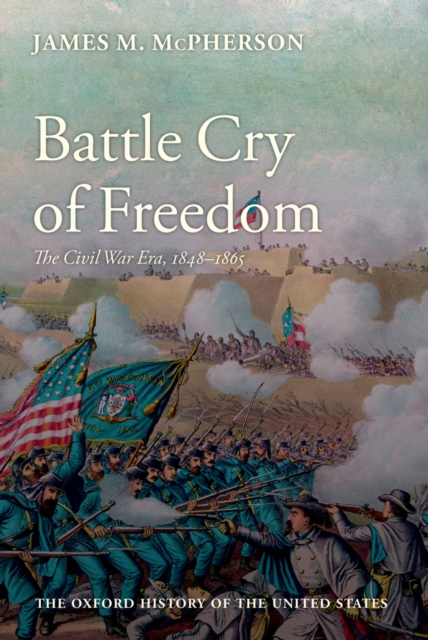 Battle Cry of Freedom : The Civil War Era, PDF eBook