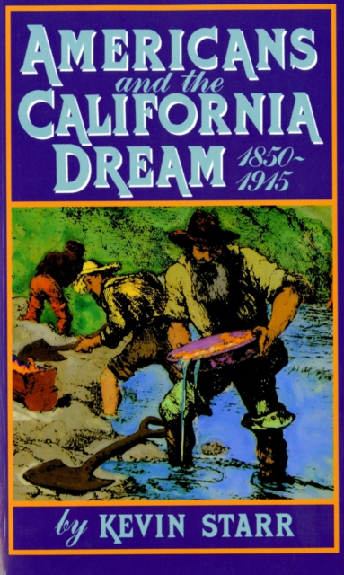 Americans and the California Dream, 1850-1915, PDF eBook