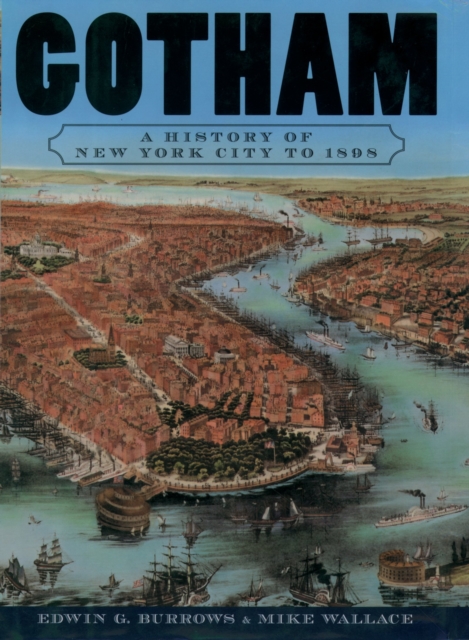Gotham : A History of New York City to 1898, PDF eBook